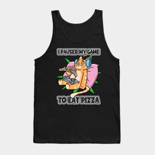 I Paused My Game To Eat Pizza Gamer Cat Tank Top